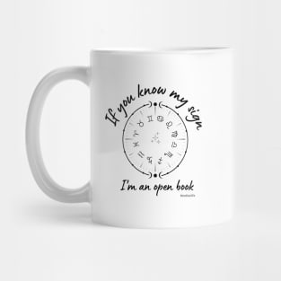 If you know my sign I'm an open book Mug